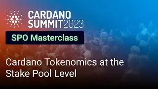 SPO Masterclass: Cardano Tokenomics at the Stake Pool Level
