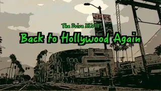 The Drive XLVIII - Back to Hollywood Again