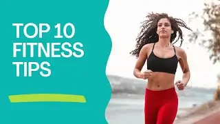 Top 10 fitness tips