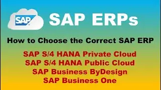 SAP S/4HANA vs SAP Business ByDesign/SAP B1/Cloud vs On-Premise/RISE/GROW/The Ultimate ERPComparison