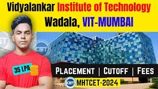 Vidyalankar Institute of Technology Wadala Mumbai | VIT Mumbai | Cutoff,Fees,Placement | MHTCET 2024