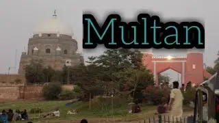 Things to do in Multan|City of Saints|Landmarks Of Multan|Shrines Of Multan|Travel|Urdu|Hindi