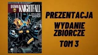 Batman Knightfall Tom 3 - Prezentacja wydania zbiorczego !