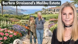 At 84, Barbra Streisand&rsquo;s Last Look at Malibu &ndash; A Life, a Legacy, and What Remains