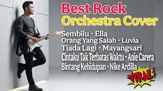 Album BEST ROCK ORCHESTRA COVER ❗❗ SEMBILU | ORANG YANG SALAH | BINTANG KEHIDUPAN