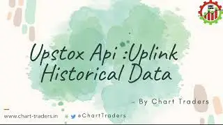 Upstox API : Uplink Historical Data