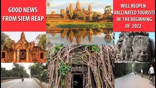 Special News Of Siem Reap Will Reopen For Vaccinated Tourism In The Beginning Of 2022 | 38 Roads