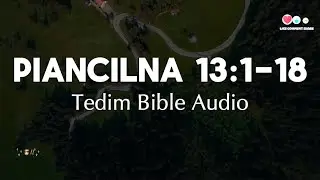Piancil 13:1-18 (Lai Siangtho Simna)