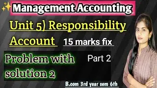 Management A/C unit 5) Responsibility Account problem with solution part 2 #srtmun #exampreparation