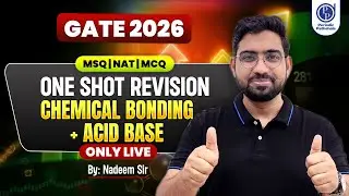 GATE 2026 One Shot Revision||Chemical Bonding Vs Acid Base Chemistry  ,CSIR NET ,SET By NADEEM SIR