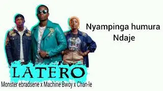 LATERO BY MONSTER EBRADSENE FT MACHINE BWOY & CHAN-LE (OFFICIAL AUDIO LYRICS)