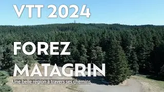 LA VTT FOREZ-MATAGRIN 2024 - 4K