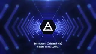 KRASH! & Loud Control - Brainwash (Original Mix)