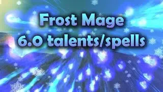 Frost Mage 6.0 Talent/Spells/Perks/Mastery in Warlords of Draenor