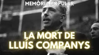 Memòria popular / La mort de Lluís Companys