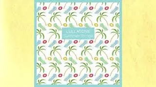Lullatone - cannonball splash