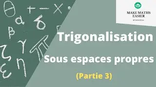 Exercice corrigé trigonalisation d'une matrice. ( Partie 3 )