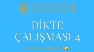 Müziksel İşitme Okuma Yazma Çalışmaları Dikte Çalışması  4