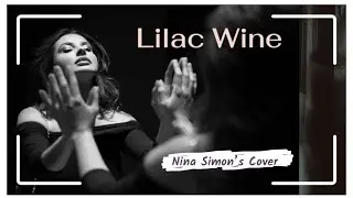 Lilac Wine | Nina Simone Cover