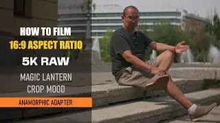 How to Film 16:9 5K RAW on Magic Lantern Crop Mood - the Anamorphic Adapter Hack