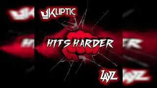 LAYZ & Kliptic - HITS HARDER