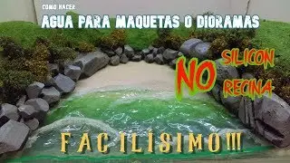 Como hacer AGUA en MAQUETAS / SIN silicón NI resina /fácil 2019