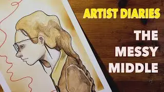 Artist Diaries : The Messy Middle