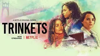 Trinkets Season 2 - Review