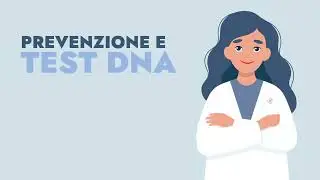 Prevenzione e Test del DNA