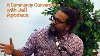 Community Conversation with Jeff Apodaca - Chad Jones