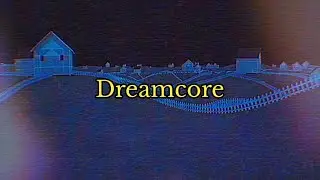 Dreamcore: Eternal Suburbia