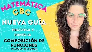 Guía nueva Matemática CBC - Práctica 2 / Punto 18| Imagen de FoG y de GoF | ClaseConMaca