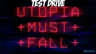 Test Drive - Utopia Must Fall (Early Access)