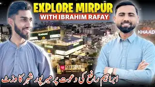 Explore Mirpur City With Ibrahim Rafay 😍 Full City Tour & Drone Coverage || Family Vlog