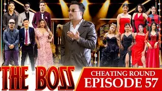 THE BOSS || Episode 57