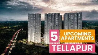 Top 5 Upcoming Apartment Communities in Tellapur || Hyderabad Real Estate || Tellapur Apartments