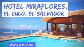 HOTEL MIRAFLORES EN EL SALVADOR | PLAYA LAS FLORES  EL CUCO, EL SALVADOR | HOTELES EN EL SALVADOR