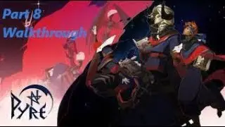 Pyre - Part 8