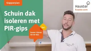 Stappenplan: Isoleer een schuin dak met PIR en gipsplaat in één | Doe-het-zelf met Hauster