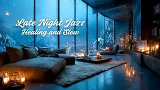 Healing After a Long Day | Cozy Midnight Jazz Playlist