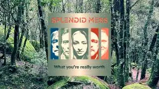 Splendid Mess - What you're really worth - Lyrics Clip
