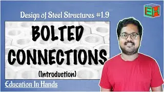 1.9 Bolted Connections - Intro | Design of Steel Structures | SE-II | Education in Hands | JNTUH