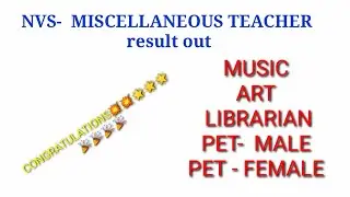 NVS MISCELLANEOUS TEACHER RESULTS OUT 👍🏻 MUSIC, ART, PET MALE PET FEMALE AND LIBRARIAN 👍🏻👍🏻
