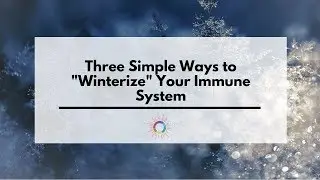 3 Simple Ways to 'Winterize' Your Immune System with Dr. Sarah King, PT, DPT
