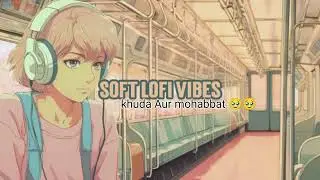 @Lofi.will 01#sad song🥹#khuda aur mohabbat 😶&zwj;🌫️ #lofi song# 47M view 😱