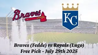 MLB Free Pick | Braves vs Royals Prediction - 7/29/25