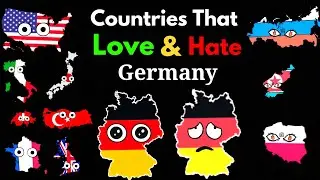 Countries That Love/Hate Germany