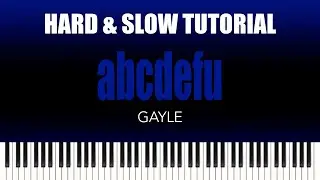 GAYLE – abcdefu | HARD & SLOW Piano Tutorial