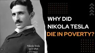 Why did Nikola Tesla die in poverty? Watch to find out. He was in America, the land of dreams.