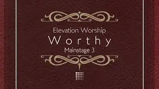 Worthy-Elevation Worship Mainstage 3 Patch